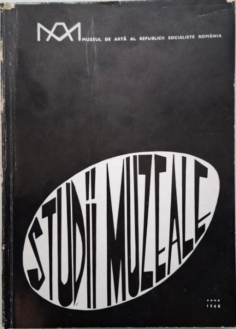 Studii muzeale, vol. IV (1968). Muzeul de Arta al Repbulicii Socialiste Romania