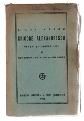 Grigore Alexandrescu - E. Lovinescu - Viata si opera lui/Corespondenta I. Ghica foto