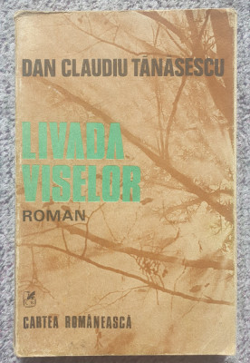 Livada viselor, Dan Claudiu Tanasescu, 1986, 300 pag foto