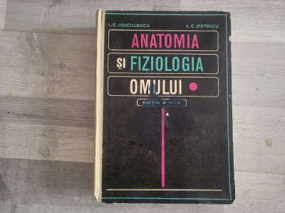 Anatomia si fiziologia omului de I.C.Voiculescu,I.C.Petricu foto