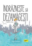 &Icirc;ndrăznește să dezamăgești - Hardcover - &Ouml;zge Samanci - Grafic Art