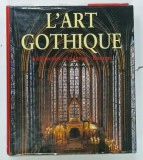 L ' ART GOTHIQUE , ARCHITECTURE , SCULPTURE , PEINTUR par ROLF TOMAN , 1999 * TEXT IN LIMBA FRANCEZA