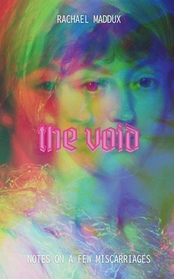 The Void: Notes On A Few Miscarriages foto