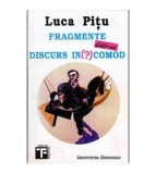 Luca Pitu - Fragmente dintr-un discurs incomod - 104282