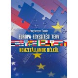 Eur&oacute;pa-egyes&iacute;t&eacute;si terv - Nemzet&aacute;llamok n&eacute;lk&uuml;l - Prugberger Tam&aacute;s
