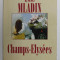 CHAMPS - ELYSEES , roman de EMIL MLADIN , 1998, PREZINTA URME DE INDOIRE