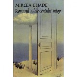 Romanul adolescentului miop - Mircea Eliade