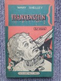 FRANKENSTEIN SAU PROMETEUL MODERN - MARY W. SHELLEY, 1991, 226 pag, stare f buna