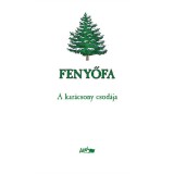 Fenyőfa - A kar&aacute;csony csod&aacute;ja - Hunyadi Csaba Zsolt (V&aacute;l.)