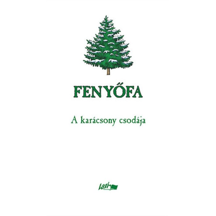 Fenyőfa - A kar&aacute;csony csod&aacute;ja - Hunyadi Csaba Zsolt (V&aacute;l.)