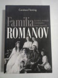 Familia ROMANOV Asasinat, revolutie si prabusirea Rusiei imperiale - Candace FLEMING