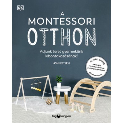 A Montessori otthon - Adjunk teret gyermek&amp;uuml;nk kibontakoz&amp;aacute;s&amp;aacute;hoz! - Ashley Yeh foto