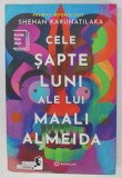 CELE SAPTE LUNI ALE LUI MAALI ALMEIDA de SHEHAN KARUNATILAKA , 2023