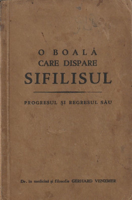 GERHARD VENZMER - O BOALA CARE DISPARE SIFILISUL ( 1933 ) foto