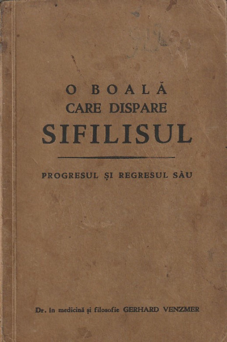 GERHARD VENZMER - O BOALA CARE DISPARE SIFILISUL ( 1933 )