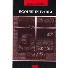 Ioan Chirila - Ecouri in Babel