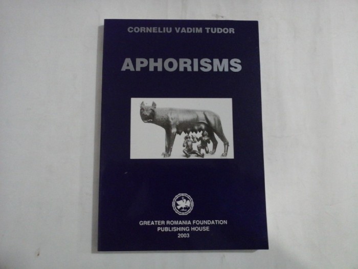 APHORISMS - CORNELIU VADIM TUDOR - (autograf)