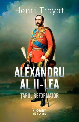 Alexandru al II-lea. Țarul reformator foto