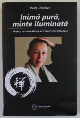 INIMA PURA, MINTE ILUMINATA de MAURA O`HALLORAN , 2016 *MICI DEFECTE foto