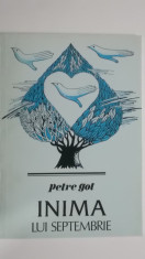 Petre Got - Inima lui septembrie, poezii (1996, cu dedicatie si autograf) foto