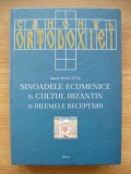 IOAN I. ICA jr. - SINOADELE ECUMENICE IN CULTUL BIZANTIN SI DILEMELE RECEPTARII - 2025