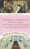 DAN-SILVIU BOERESCU - DOAMNELE FASCINANTE DE ALTE NATII DIN ISTORIA SENTIMENTALA