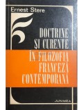 Ernest Stere - Doctrine și curente &icirc;n filozofia franceză contemporană (editia 1975)