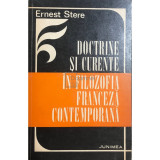 Ernest Stere - Doctrine și curente &icirc;n filozofia franceză contemporană (editia 1975)