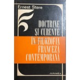 Ernest Stere - Doctrine si curente in filozofia franceza contemporana (Editia: 1975)
