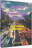 Ghid detaliat circulatia rutiera Romania Ce nu te invata codul rutier National