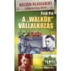 A &quot;Walk&uuml;r&quot; v&aacute;llalkoz&aacute;s - Mer&eacute;nylet a F&uuml;hrer ellen - F&ouml;ldi P&aacute;l