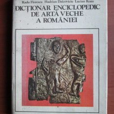 Dictionar enciclopedic de arta veche a Romaniei - Radu Florescu