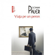 Viata pe un peron, Octavian Paler