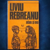 Cumpara ieftin LIVIU REBREANU - ADAM SI EVA