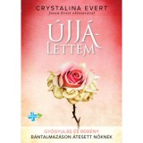 &Uacute;jj&aacute;lettem - Gy&oacute;gyul&aacute;s &eacute;s rem&eacute;ny b&aacute;ntalmaz&aacute;son &aacute;tesett nőknek - Crystalina Evert