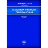 Semiologia aparatului cardiovascular - Laurentiu Cozlea