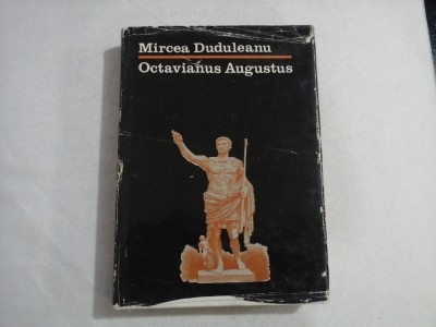 OCTAVIANUS AUGUSTUS - MIRCEA DUDULEANU foto