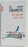 MA GASESTI CAND VREI de LAVINIA BRANISTE , 2023