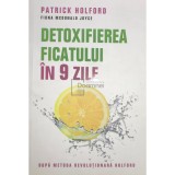 Patrick Holford - Detoxifierea ficatului in 9 zile (Editia: 2019)