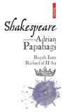 Shakespeare interpretat de Adrian Papahagi - Paperback brosat - Adrian Papahagi - Polirom