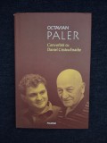 Octavian Paler &ndash; Convorbiri cu Daniel Cristea-Enache