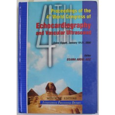 PROCEEDINGS OF THE 4th WORLD CONGRES OF ECHOCARDIOGRAPHY AND VASCULAR ULTRASOUND , editor OSAMA ABDEL AZIZ , 2000