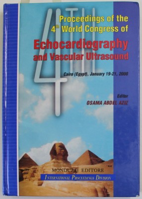 PROCEEDINGS OF THE 4th WORLD CONGRES OF ECHOCARDIOGRAPHY AND VASCULAR ULTRASOUND , editor OSAMA ABDEL AZIZ , 2000 foto