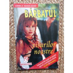 BARBATUL VISURILOR NOASTRE - CORNELIA MANGELSDORF