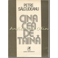 Cina Cea De Taina - Petre Salcudeanu