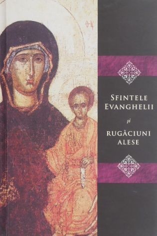 Sfintele Evanghelii si rugaciuni alese