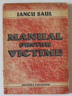 MANUAL PENTRU VICTIME de IANCU SAUL , 1996 foto
