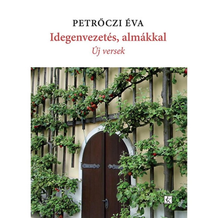 Idegenvezet&eacute;s, alm&aacute;kkal - &Uacute;j versek - Petrőczi &Eacute;va