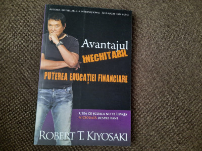 Robert T. Kiyosaki - Avantajul inechitabil. Puterea educatiei financiare foto
