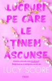 Lucruri pe care le tinem ascunse - Editura Trei